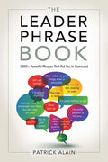 The Leader Phrase Book: 3,000+ Powerful Phrases That Put You in Command - Paperback