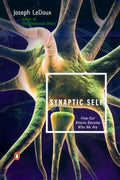 Synaptic Self: How Our Brains Become Who We Are - Paperback