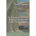 The Constitutional Case for Religious Exemptions from Federal Vaccine Mandates - Paperback
