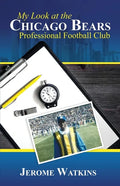 My Look at the Chicago Bears Professional Football Club - Paperback