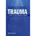 Transcending Trauma: A Pastoral Guide to Post-Traumatic Growth - Paperback
