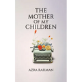 The Mother of My Children - Hardcover
