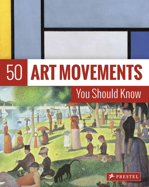 50 Art Movements You Should Know: From Impressionism to Performance Art - Paperback