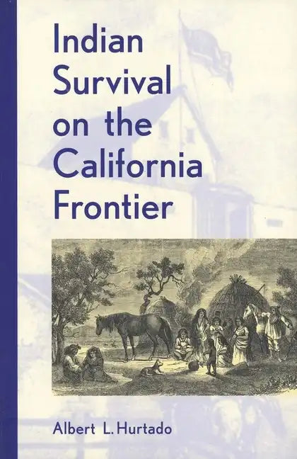 Indian Survival on the California Frontier - Paperback