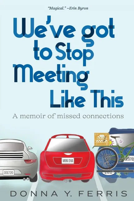 We've Got To Stop Meeting Like This - A Memoir of Missed Connections - Paperback