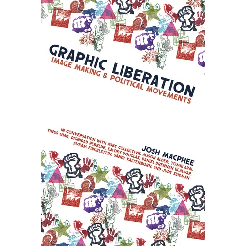 Graphic Liberation: Image Making and Political Movements - Paperback
