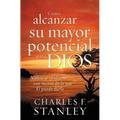 Como Alcanzar su Mayor Potencial Para Dios = How to Reach Your Full Potential for God = How to Reach Your Full Potential for God - Paperback