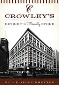 Crowley's:: Detroit's Friendly Store - Paperback