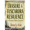 Erasure and Tuscarora Resilience in Colonial North Carolina - Paperback