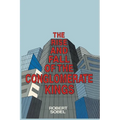 The Rise and Fall of the Conglomerate Kings - Paperback