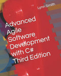 Advanced Agile Software Development with C# Third Edition - Paperback