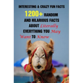 Interesting & Crazy Fun Facts: 1200+ Random And Hilarious Facts About Literally Everything You May Want To Know - Paperback