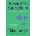 Dialogue with a Somnambulist: Stories, Essays & a Portrait Gallery - Hardcover