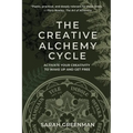 The Creative Alchemy Cycle: Activate Your Creativity to Wake Up and Get Free - Paperback
