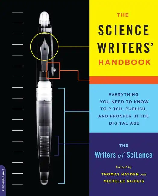 The Science Writers' Handbook: Everything You Need to Know to Pitch, Publish, and Prosper in the Digital Age - Paperback