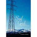 Soul of the Grid: A Cultural Biography of the California Independent System Operator - Paperback