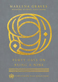 Forty Days on Being a Nine - Hardcover
