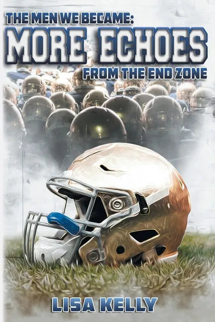 The Men We Became: More Echoes From the End Zone - Paperback