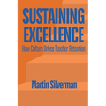 Sustaining Excellence: How Culture Drives Teacher Retention - Paperback