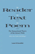 The Reader, the Text, the Poem: The Transactional Theory of the Literary Work - Paperback