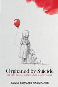 Orphaned by Suicide: Life after losing an entire family to a murder-suicide - Paperback