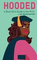 Hooded: A Black Girl's Guide to the Ph.D. - Paperback