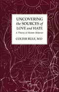 Uncovering the Sources of Love and Hate, A Theory of Human Behavior - Paperback