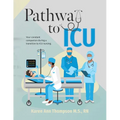 Pathway To ICU: Your constant companion during a transition to ICU nursing - Paperback