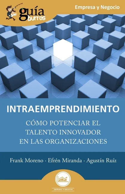 GuíaBurros: Intraemprendimiento: Cómo potenciar el talento innovador en las organizaciones - Paperback