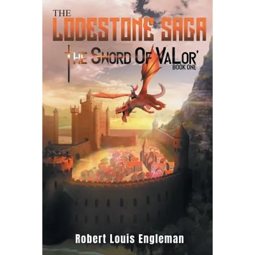 The Lodestone Saga: Book One The Sword of VaLor - Paperback