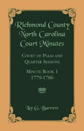 Richmond County, North Carolina Court Minutes: Court of Pleas and Quarter Sessions, Minute Book 1, 1779-1786 - Paperback