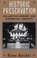 Historic Preservation: Collective Memory and Historic Identity - Paperback