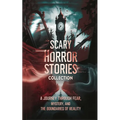 Scary Horror Stories Collection: A Journey Through Fear, Mystery, and the Boundaries of Reality - Paperback