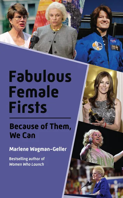 Fabulous Female Firsts: The Trailblazers Who Led the Way (Female Empowerment, Amazing Women, Inspirational Women) - Paperback