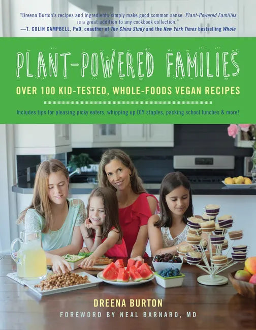 Plant-Powered Families: Over 100 Kid-Tested, Whole-Foods Vegan Recipes - Paperback