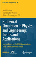 Numerical Simulation in Physics and Engineering: Trends and Applications: Lecture Notes of the XVIII 'Jacques-Louis Lions' Spanish-French School - Hardcover