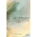 Life's Reflections: Thoughts and Poems - Paperback