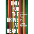 Only For the Brave At Heart: Essays Rethinking Race, Crime, and Justice - Paperback