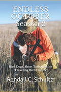 Endless October Season 2: Bird Dogs, Short Tails, and the Traveling Birdhunter - Paperback
