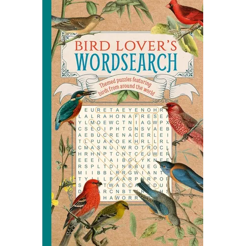 Bird Lover's Wordsearch: Themed Puzzles Featuring Birds from Around the World - Paperback