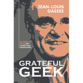 Grateful Geek: 50 Years of Apple and Other Tech Adventures - Paperback