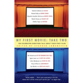 My First Movie, Take Two: Ten Celebrated Directors TAlk About Their First Film - Paperback