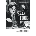 Reel Food: Essays on Food and Film - Paperback