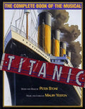 Titanic: The Complete Book of the Broadway Musical - Hardcover