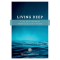 Living Deep: A 365 Day Journey Through God's Word - Paperback