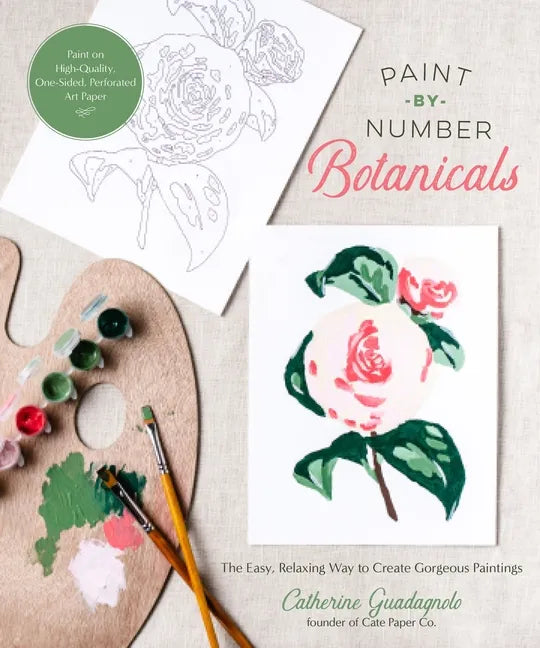 Paint-By-Number Botanicals: The Easy, Relaxing Way to Create Gorgeous Paintings - Paperback