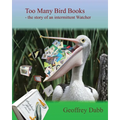 Too Many Bird Books: The Story of an Intermittent Watcher - Paperback