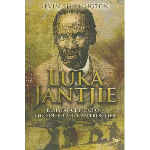 Luka Jantjie: Resistance Hero of the South African Frontier - Hardcover