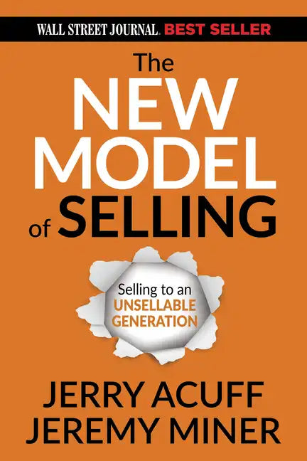 The New Model of Selling: Selling to an Unsellable Generation - Paperback