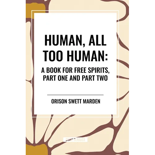 Human, All Too Human: A Book for Free Spirits, Part One and Part Two - Paperback